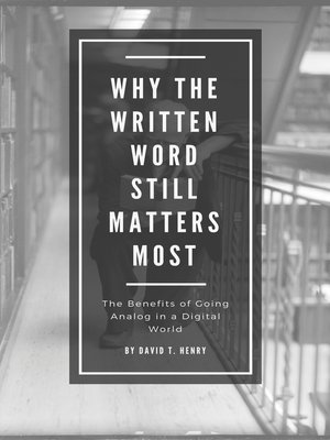 cover image of Why the Written Word Still Matters Most
